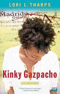 [GET] [KINDLE PDF EBOOK EPUB] Kinky Gazpacho: Life, Love & Spain (Wsp Readers Club) by  Lori L. Thar