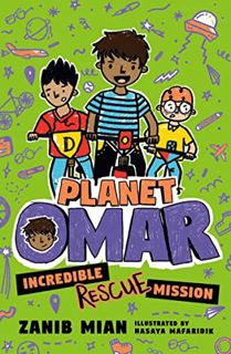 Access EPUB KINDLE PDF EBOOK Planet Omar: Incredible Rescue Mission by  Zanib Mian &  Nasaya Mafarid