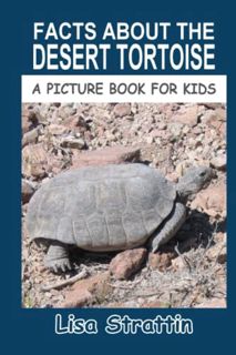 Read [PDF EBOOK EPUB KINDLE] Facts About the Desert Tortoise (A Picture Book For Kids) by  Lisa Stra