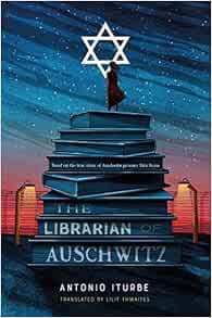 [View] [KINDLE PDF EBOOK EPUB] The Librarian of Auschwitz by Antonio Iturbe,Lilit Thwaites ✅