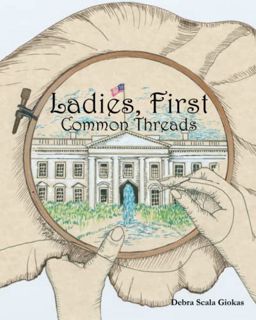 [Get] EBOOK EPUB KINDLE PDF Ladies, First: Common Threads by  Debra Scala Giokas 📕