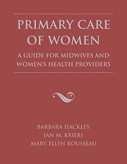 [Access] [PDF EBOOK EPUB KINDLE] Primary Care of Women: A Guide for Midwives & Women's Health Provid