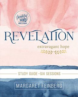 [GET] EPUB KINDLE PDF EBOOK Revelation Study Guide: Extravagant Hope (Beautiful Word Bible Studies)