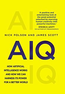 [Access] [EBOOK EPUB KINDLE PDF] AIQ: How artificial intelligence works and how we can harness its p