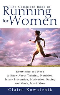 [Read] [EPUB KINDLE PDF EBOOK] The Complete Book Of Running For Women by  Claire Kowalchik 🖍️