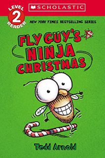 READ [PDF EBOOK EPUB KINDLE] Fly Guy's Ninja Christmas (Scholastic Reader, Level 2): Scholastic Read