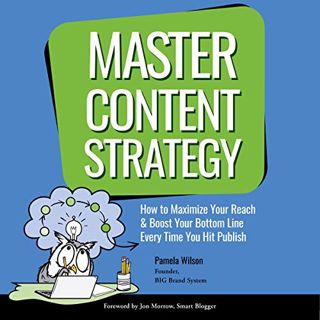 [Access] [EBOOK EPUB KINDLE PDF] Master Content Strategy: How to Maximize Your Reach and Boost Your