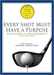 Get [KINDLE PDF EBOOK EPUB] Every Shot Must Have a Purpose: How GOLF54 Can Make You a Better Player