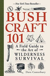 Access [KINDLE PDF EBOOK EPUB] Bushcraft 101: A Field Guide to the Art of Wilderness Survival by  Da