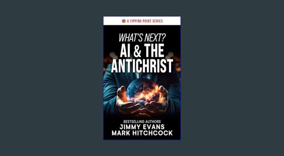 ebook [read pdf] ⚡ What's Next? AI & The Antichrist     Paperback – April 25, 2024 [PDF]