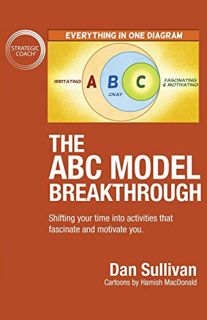 ACCESS [KINDLE PDF EBOOK EPUB] The ABC Model Breakthrough: Shifting your time into activities that f