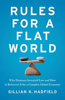 READ [EPUB KINDLE PDF EBOOK] Rules for a Flat World by  Gillian K Hadfield 📂