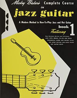 ACCESS KINDLE PDF EBOOK EPUB Mickey Baker's Complete Course in Jazz Guitar: Book 1 (Ashley Publicati
