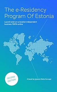 READ EBOOK EPUB KINDLE PDF The e-Residency Program Of Estonia: Launch and run a location independent