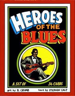 [ACCESS] [PDF EBOOK EPUB KINDLE] Heroes of the Blues Boxed Trading Card Set by R. Crumb by  Robert C
