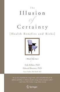 ACCESS KINDLE PDF EBOOK EPUB The Illusion of Certainty: Health Benefits and Risks by  Erik Rifkin &
