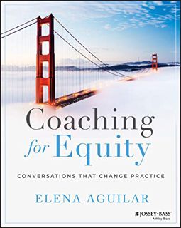 [Access] KINDLE PDF EBOOK EPUB Coaching for Equity: Conversations That Change Practice by  Elena Agu