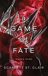 Get [EPUB KINDLE PDF EBOOK] A Game of Fate (Hades Saga Book 1) by  Scarlett St. Clair 📁
