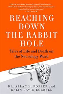 [READ] [EPUB KINDLE PDF EBOOK] Reaching Down the Rabbit Hole: Tales of Life and Death on the Neurolo