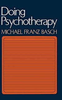 [Get] [PDF EBOOK EPUB KINDLE] Doing Psychotherapy by  Michael Franz Basch MD 💙