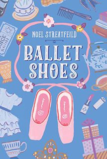 View KINDLE PDF EBOOK EPUB Ballet Shoes (The Shoe Books) by  Noel Streatfeild √