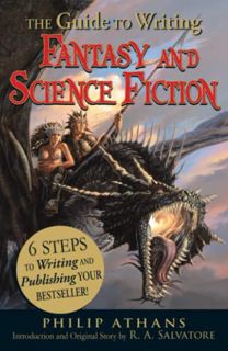 Get [EPUB KINDLE PDF EBOOK] The Guide to Writing Fantasy and Science Fiction: 6 Steps to Writing and