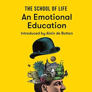 [VIEW] EPUB KINDLE PDF EBOOK The School of Life: An Emotional Education by  The School of Life,Alain