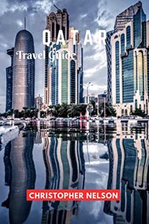 [Read] EBOOK EPUB KINDLE PDF QATAR TRAVEL GUIDE: An essential guide book for visiting Doha, Qatar fo
