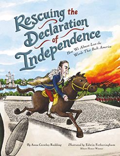 Access [EPUB KINDLE PDF EBOOK] Rescuing the Declaration of Independence: How We Almost Lost the Word