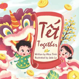 [Get] [EBOOK EPUB KINDLE PDF] Tet Together by  Alice Trinh 🗂️