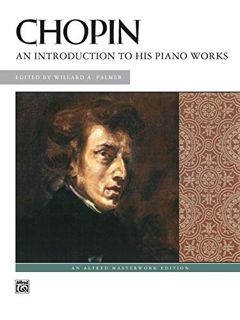 [READ] [PDF EBOOK EPUB KINDLE] Chopin -- An Introduction to His Piano Works (Alfred Masterwork Editi