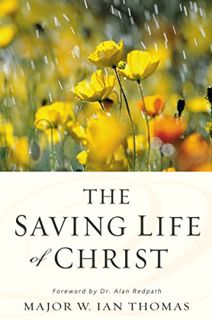 Get EBOOK EPUB KINDLE PDF The Saving Life of Christ by  Major W. Ian Thomas 📬