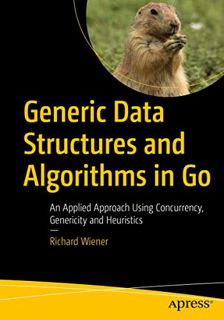 [View] [EPUB KINDLE PDF EBOOK] Generic Data Structures and Algorithms in Go: An Applied Approach Usi