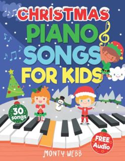 Read PDF EBOOK EPUB KINDLE Christmas Piano Songs for Kids: 30 Fun & Easy Christmas Songs to Play on