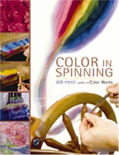 ACCESS [KINDLE PDF EBOOK EPUB] Color in Spinning by  Deb Menz 💝