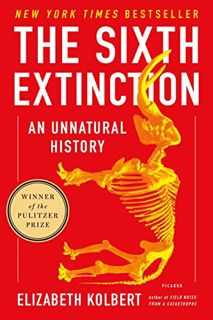 [Get] PDF EBOOK EPUB KINDLE The Sixth Extinction: An Unnatural History by  Elizabeth Kolbert 📮
