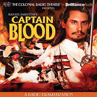 [Get] [EBOOK EPUB KINDLE PDF] Captain Blood: A Radio Dramatization by  Jerry Robbins,Rafael Sabatini