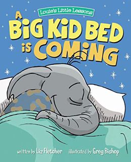 [READ] [KINDLE PDF EBOOK EPUB] A Big Kid Bed is Coming: How to Move and Keep Your Toddler in Their B