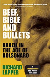 Get [KINDLE PDF EBOOK EPUB] Beef, Bible and bullets: Brazil in the age of Bolsonaro by  Richard Lapp