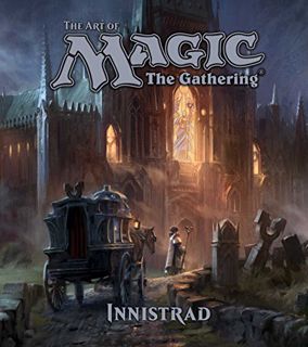 View EPUB KINDLE PDF EBOOK The Art of Magic: The Gathering - Innistrad by  James Wyatt 💝
