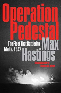 [VIEW] [KINDLE PDF EBOOK EPUB] Operation Pedestal: The Fleet That Battled to Malta, 1942 by  Max Has
