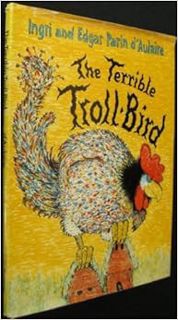 [VIEW] EPUB KINDLE PDF EBOOK The Terrible Troll-Bird by Ingri D'Aulaire,Edgar Parin D'Aulaire ✅