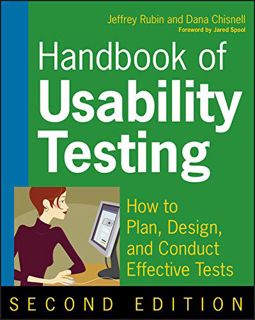 [ACCESS] [EBOOK EPUB KINDLE PDF] Handbook of Usability Testing: How to Plan, Design, and Conduct Eff