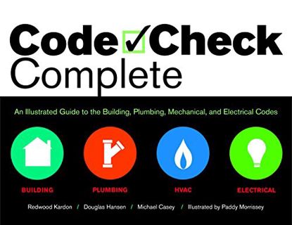 Get EPUB KINDLE PDF EBOOK Code Check Complete: An Illustrated Guide to the Building, Plumbing, Mecha
