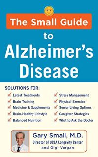 [Read] PDF EBOOK EPUB KINDLE The Small Guide to Alzheimer's Disease by  Gary Small MD &  Gigi Vorgan