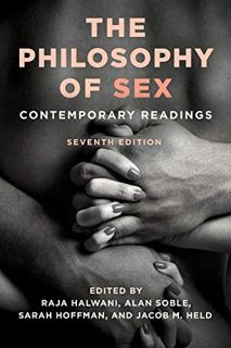 [Access] EPUB KINDLE PDF EBOOK The Philosophy of Sex: Contemporary Readings by  Raja Halwani,Alan So