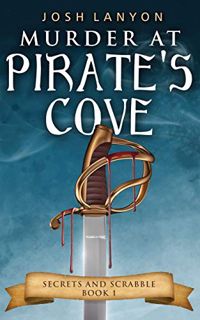 [GET] [EPUB KINDLE PDF EBOOK] Murder at Pirate's Cove: An M/M Cozy Mystery (Secrets and Scrabble Boo