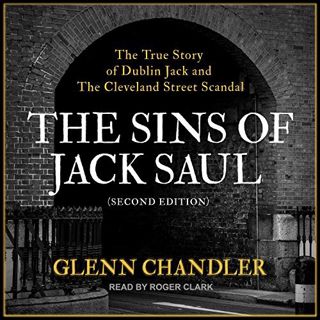 VIEW [EPUB KINDLE PDF EBOOK] The Sins of Jack Saul (Second Edition): The True Story of Dublin Jack a