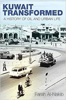 [Access] [KINDLE PDF EBOOK EPUB] Kuwait Transformed: A History of Oil and Urban Life by Farah Al-Nak