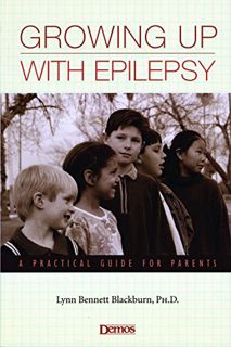 READ PDF EBOOK EPUB KINDLE Growing Up with Epilepsy: A Practical Guide for Parents by  Lynn Bennett